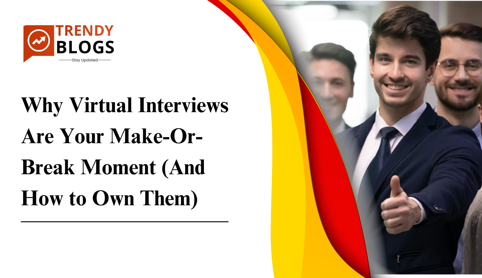 Why Virtual Interviews Are Your Make-Or-Break Moment (And How to Own Them)